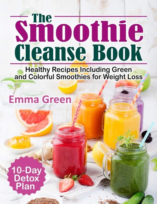 The Smoothie Cleanse Book: Healthy Recipes Including Green and Colorful Smoothies for Weight Loss +10 Day Detox Plan - Image 2